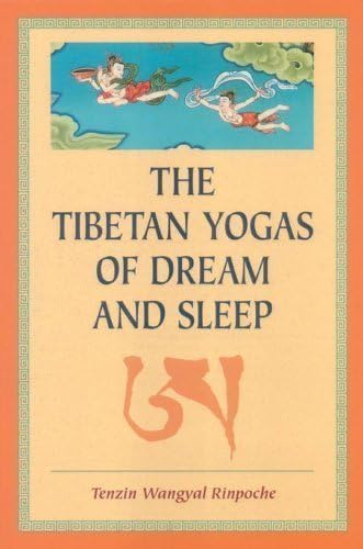 The Tibetan Yogas Of Dream And Sleep of Tenzin Wangyal Rinpoche 1st (first) USA Edition on 26 October 1998
