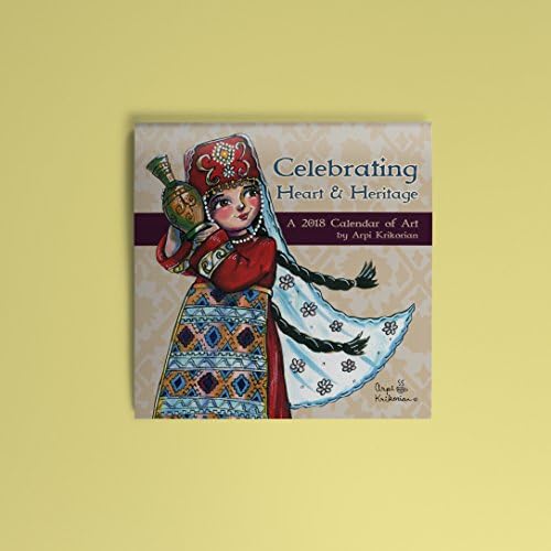 Arpi Krikorian 2018 Armenian Calendar of Art Celebrating Heart &amp; Heritage
