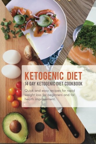 Ketogenic Diet: 14 Day Ketogenic Diet Cookbook; Quick and Easy Recipes For Rapid Weight Loss, For Be by David Marino