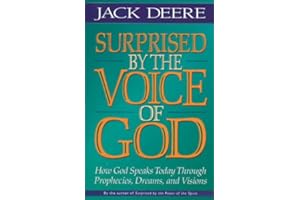 Surprised by the Voice of God: How God Speaks Today Through Prophecies, Dreams, and Visions