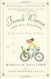 French Women for All Seasons: A Year of Secrets, Recipes, &amp; Pleasure