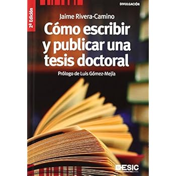 Cómo escribir y publicar una tesis doctoral (2ª ed.) (Divulgación) Cómo escribir y publicar una tesis doctoral (2ª ed.) (Divulgación)