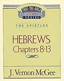 Thru the Bible Vol. 52: The Epistles (Hebrews 8-13) by J. Vernon McGee