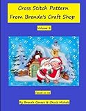 Cross Stitch Patern From Brenda's Craft Shop: Clauses on Ice (Cross Stitch Patterns From Brenda's Craft Shop) (Volume 2) by Brenda Gerace, Chuck Michels