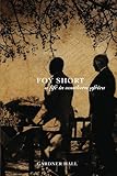 Foy Short, A Life in Southern Africa by Gardner Hall, Kirby Davis