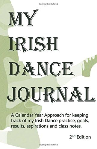 My Irish Dance Journal: Keeping track of my Irish Dance practice, goals, results, aspirations and lots of other stuff