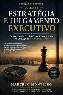 Livro Estratégia e Julgamento Executivo: Como Pensam os Líderes que Constroem Organizações Extraordinárias