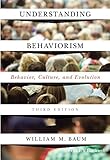 Understanding Behaviorism: Behavior, Culture, and Evolution, 3rd Edition cover