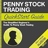 Penny Stock Trading: QuickStart Guide: The Simplified Beginner's Guide to Penny Stock Trading by