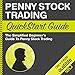 Penny Stock Trading: QuickStart Guide: The Simplified Beginner's Guide to Penny Stock Trading by