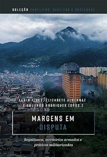 Livro Margens em disputa: ilegalismos, territórios armados e práticas militarizadas