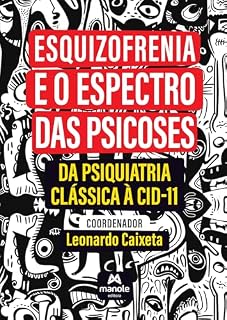 Livro Esquizofrenia e o espectro das psicoses: da psiquiatria clássica à CID-11