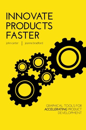 Innovate Products Faster: Graphical Tools for Accelerating Product Development - //medicalbooks.filipinodoctors.org