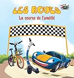 Les Roues: La course de l'amitié: French Edition (French Bedtime Collection) by 