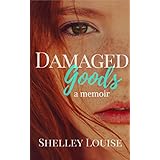 Damaged Goods a Memoir