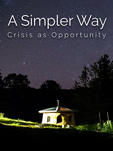 A Simpler Way: Crisis as Opportunity
