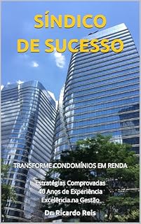 Livro Síndico de Sucesso: Transforme Condomínios em Renda