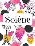 Solène: Journal de nom personnalisé Carnet de nom personnalisé (French Edition) by Jolies pages