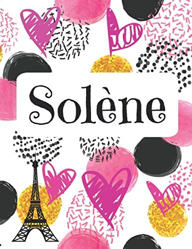 Solène: Journal de nom personnalisé Carnet de nom personnalisé (French Edition) by Jolies pages