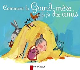 Comment grand-mère se fit des amis