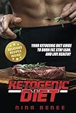 Ketogenic Diet: Your Ketogenic Diet Guide to Burn Fat, Stay Lean, and Live Healthy (REVISED & UPDATE by
