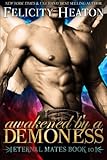 Awakened by a Demoness: Eternal Mates Romance Series