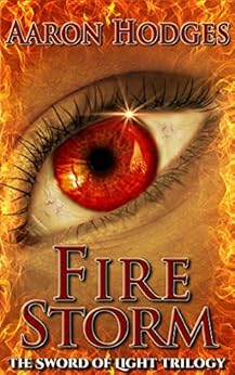 Firestorm (The Sword of Light Trilogy Book 2) by [Hodges, Aaron]