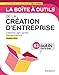 La boîte à outils de la Création d'entreprise - Edition 2019 - 63 outils clés en main: Edition 2019 - 63 outils clés en main (2019) (BàO La Boîte à Outils) (French Edition) by 
