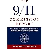 The 9/11 Commission Report: Final Report of the National Commission on Terrorist Attacks Upon the United States