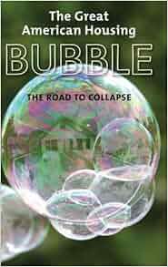 Amazon Com The Great American Housing Bubble The Road To