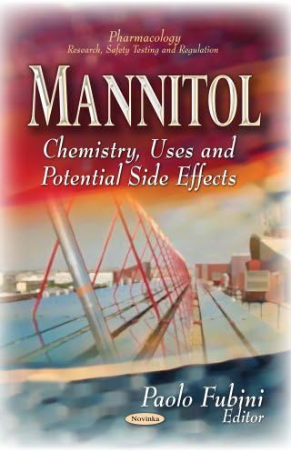 MANNITOL CHEMISTRY USES AND: Chemistry, Uses & Potential Side Effects (Pharmacology-research, Safety Testing and Regulation)