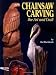 Chainsaw Carving: The Art & Craft: The Art and Craft primary