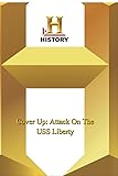 History -- Cover Up: Attack On The USS Liberty