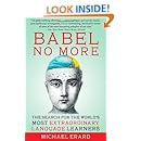 Babel No More: The Search for the World's Most Extraordinary Language Learners