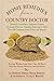 Home Remedies from a Country Doctor: Oatmeal, Cucumbers, Ammonia, Lemon, Gin-Soaked Raisins: Timeless Solutions to More Than 200 Common Aches, Pains, and Illnesses