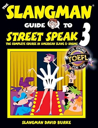 The Slangman Guide to STREET SPEAK 1: The Complete Course in