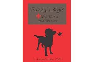 Fuzzy Logic: Think Like a Veterinarian
