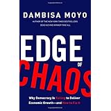 Edge of Chaos: Why Democracy Is Failing to Deliver Economic Growth-and How to Fix It