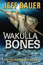 Wakulla Bones: Sequel to The Cavern Kings (Volume 2)