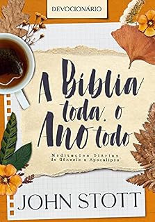 Livro A Bíblia Toda, o Ano Todo: Meditações diárias de Gênesis a Apocalipse
