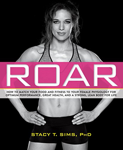 ROAR: How to Match Your Food and Fitness to Your Unique Female Physiology for Optimum Performance, G