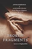 Broken Fragments: Jewish Experiments of Alzheimer's Disease Through Diagnosis, Adaptation, and Movin by 