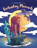 Enchanting Mermaids Coloring Book: A Stunning Coloring Book for Women and Girls (Coloring Gifts for Adults, Kids, Beginners) by Julia Rivers, Storytroll