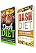 Dash Diet: 77+ Delicious Recipes With a Simple Diet Plan: 2 in 1 Bundle (Dash Diet for Beginners, Fat Loss, Low Cholesterol) by Celine Walker