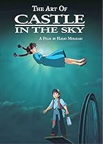 The Art of Castle in the Sky The Art of Castle in the Sky