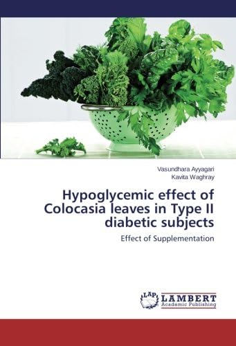 Hypoglycemic effect of Colocasia leaves in Type II diabetic subjects: Effect of Supplementation