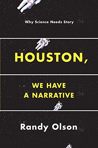 Download Houston, We Have a Narrative: Why Science Needs Story
