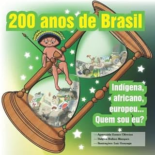 Livro 200 anos de Brasil: Indígena, africano, europeu... Quem sou eu?