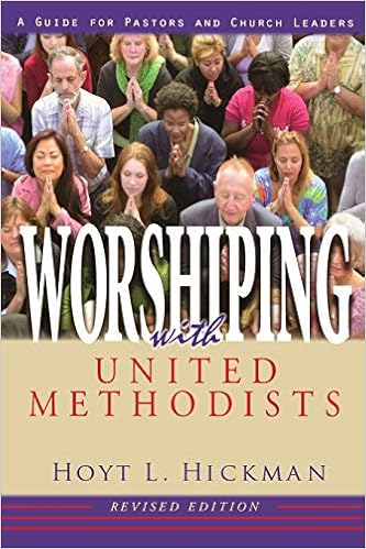 Worshiping With United Methodists Revised Edition A Guide For Pastors And Church Leaders Hickman Hoyt L 9780687335268 Amazon Com Books