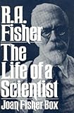 R.A. Fisher - The Life of a Scientist